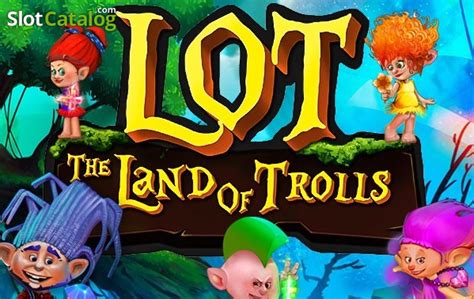 LOT Land of Trolls